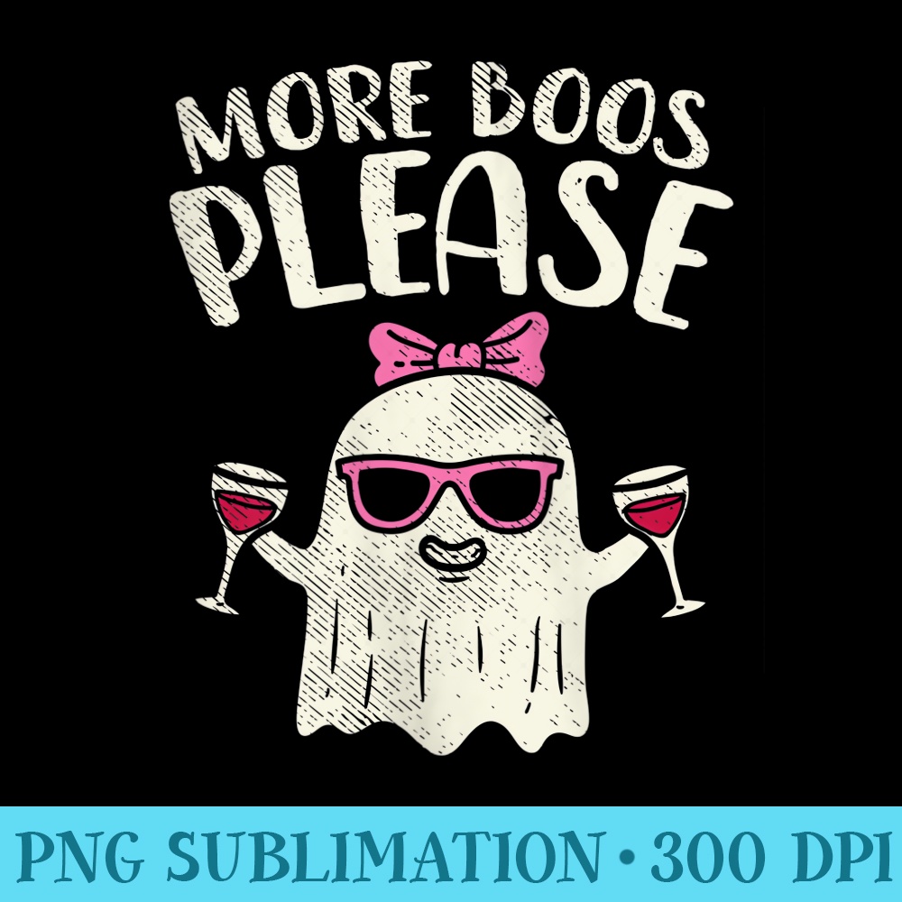 Womens More Boos Please Wine Ghost Halloween Drinking Women - Unique PNG Artwork - Boost Your Success with this Inspirational PNG Download
