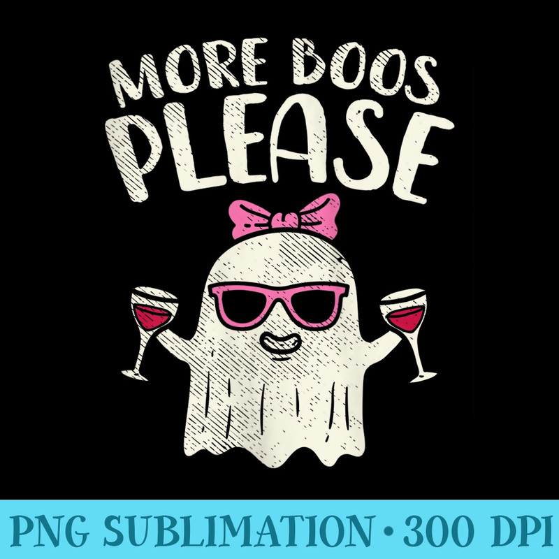 Womens More Boos Please Wine Ghost Halloween Drinking Women - Unique PNG Artwork - Boost Your Success with this Inspirational PNG Download