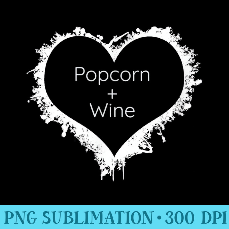 Popcorn Plus Wine Love T - Fashionable Shirt Design - Bold & Eye-catching