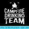 Campfire Drinking Team Funny Camping Lover - Digital PNG Downloads - Perfect for Sublimation Art
