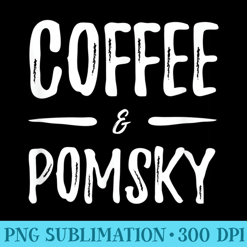 Pomsky Coffee Drinker T Funny Dog Mom - High Quality PNG Download - Defying the Norms