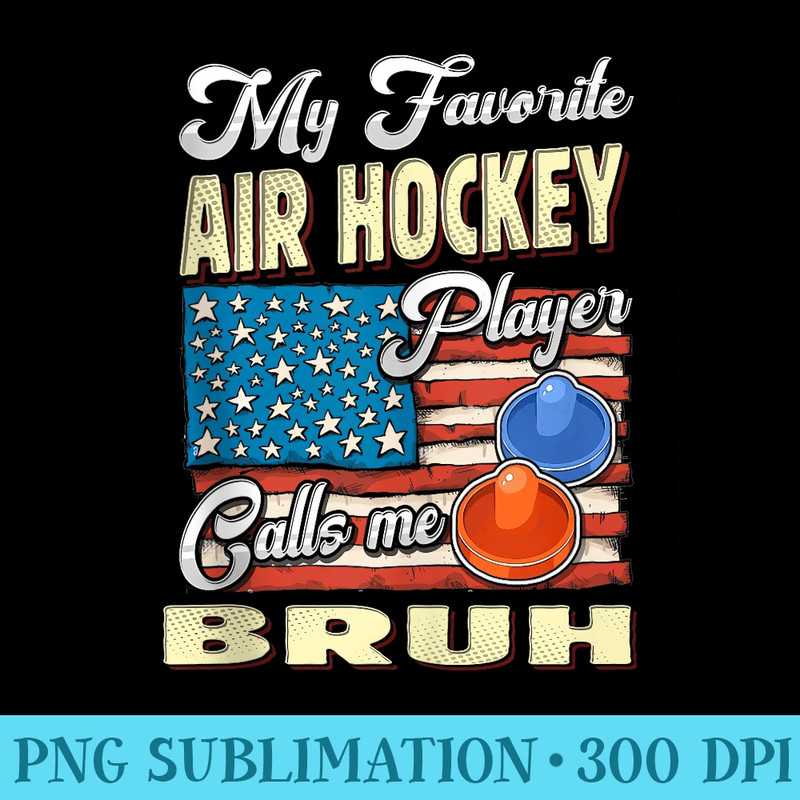 My Air Hockey Player Calls Me Bruh Brother - Blank Shirt Template PNG - Bring Your Designs to Life