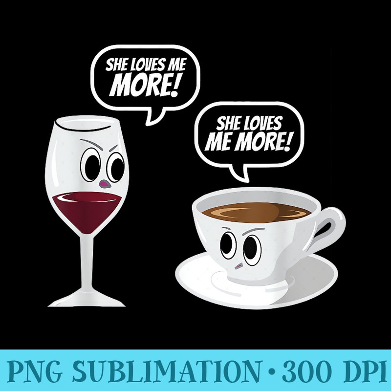 Wine VS Coffee T Funny Mothers Day For Mom - Shirt Artwork Download - Capture Imagination with Every Detail