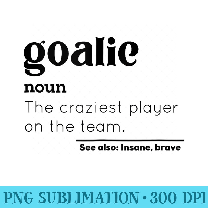 Funny Goalie Definition Player On Team Sports Name Men - PNG Download Website - Revolutionize Your Designs