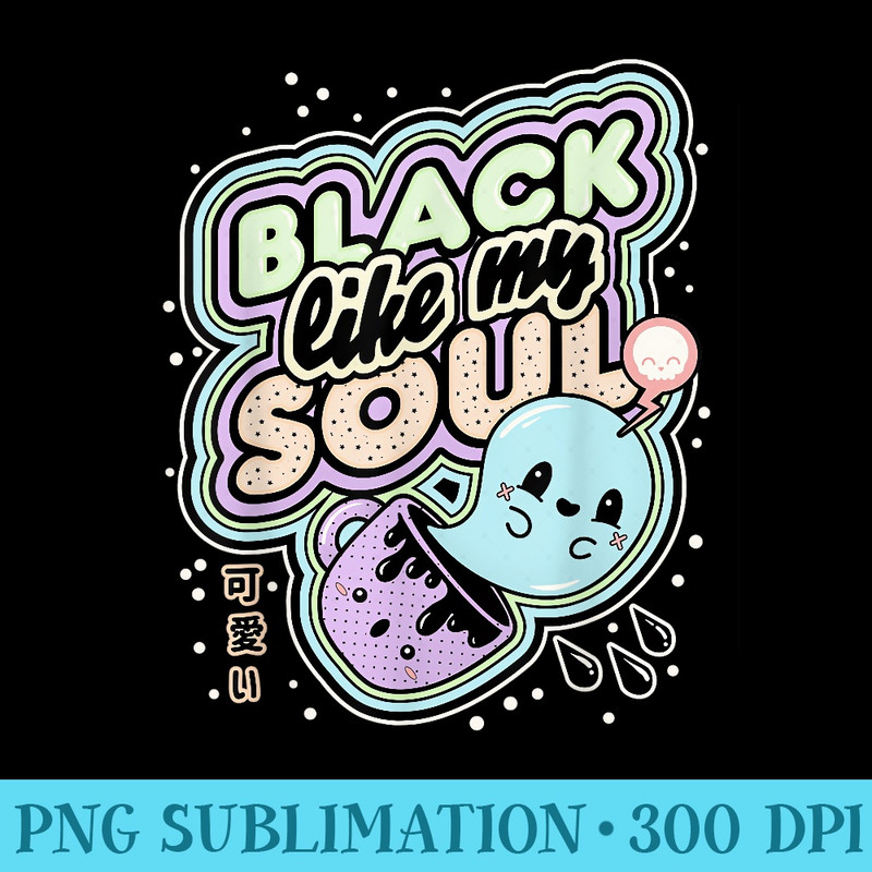 Pastel Goth Black Like My Soul Coffee Creepy Kawaii - Sublimation designs PNG - Bring Your Designs to Life