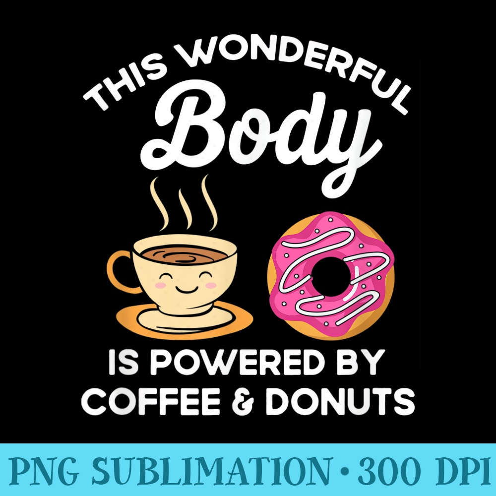 Coffee Lovers Funny Donut Coffee - Stylish Shirt PNG - Defying the Norms