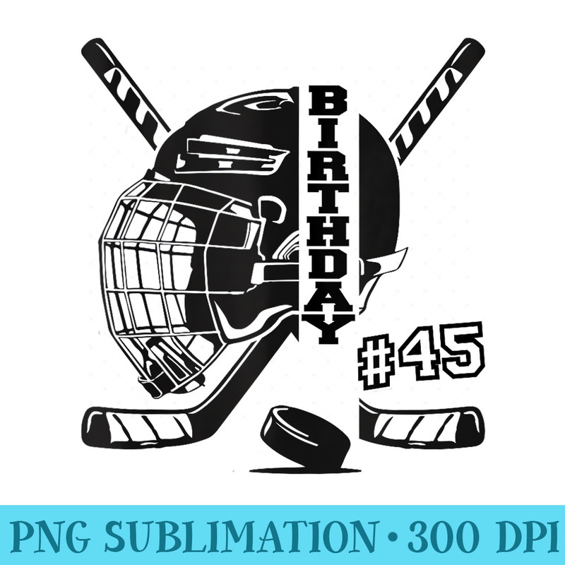 45th Birthday Ice Hockey, 45 Year Old Men Hockey Fan - Shirt Printing Template PNG - Create with Confidence