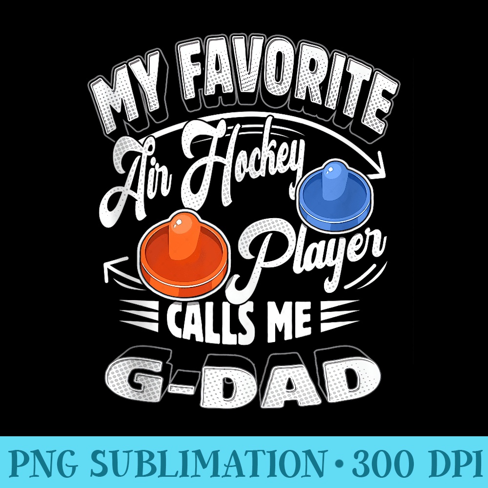 My Air Hockey Player Calls Me G Dad Grandpa - PNG Picture Download - Add a Festive Touch to Every Day