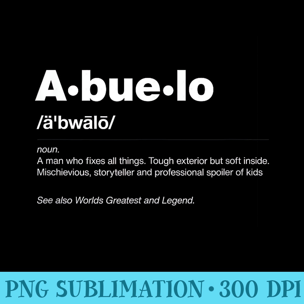 Funny Dictionary Definition Fathers Day Grandpa Abuelo - Shirt Template Transparent - Create with Confidence