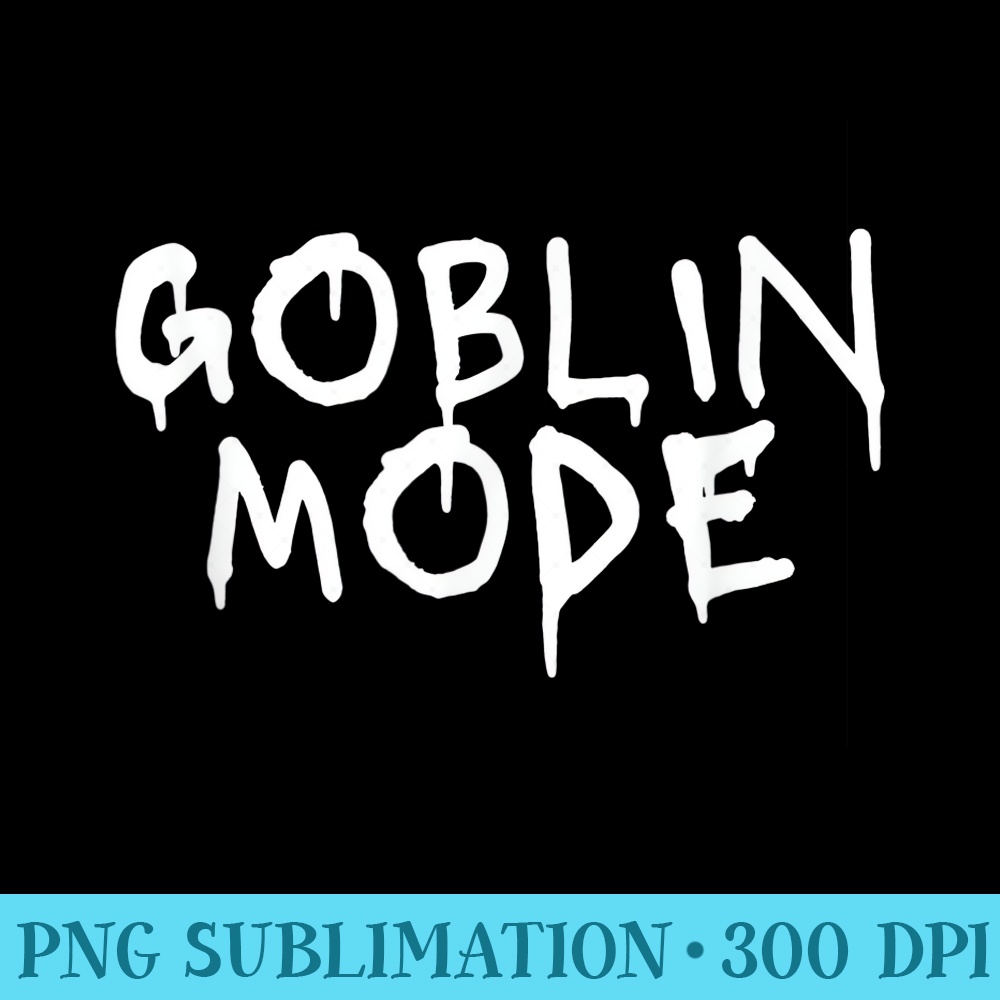 Goblin Mode Goblincore Aesthetic Funny Lazy Time Meme Trend - PNG Graphics Download - Bring Your Designs to Life