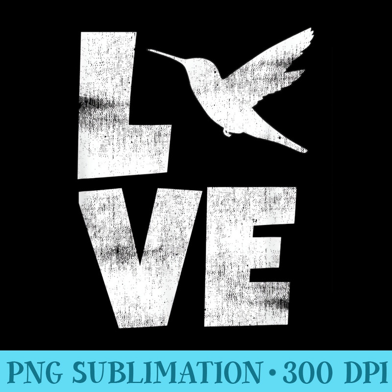 Love Hummingbirds T Cute Bird Watcher - PNG Download Clipart - Transform Your Sublimation Creations