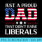 Funny Anti Liberal Republican Dad US Flag Fathers Day - PNG Download Website - Bold & Eye-catching