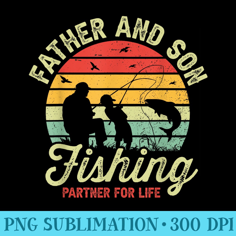 Retro Dad And Son Fishing Partners For Life Fathers Day - PNG Picture Download - Perfect for Personalization