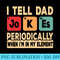 I Tell Dad Jokes Periodically Retro Papa Daddy Fathers Day - Shirt Drawing PNG - Limited Edition And Exclusive Designs