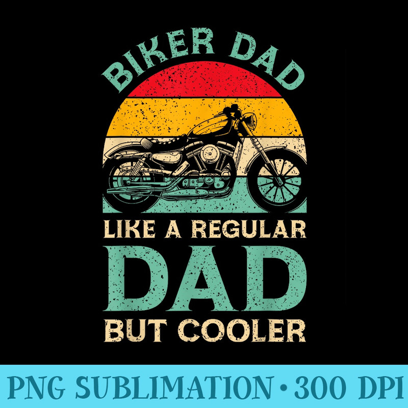 Funny Fathers Day Biker Dad For Biker Motorcycle Dad - Transparent PNG File Download - Bold & Eye-catching