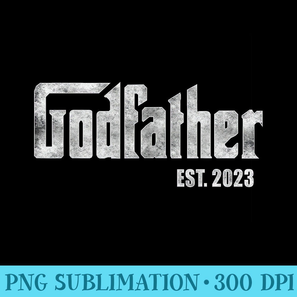 Retro Fathers Day, Godfather Est 2023, God Dad Announcement - PNG Graphics Download - Defying the Norms