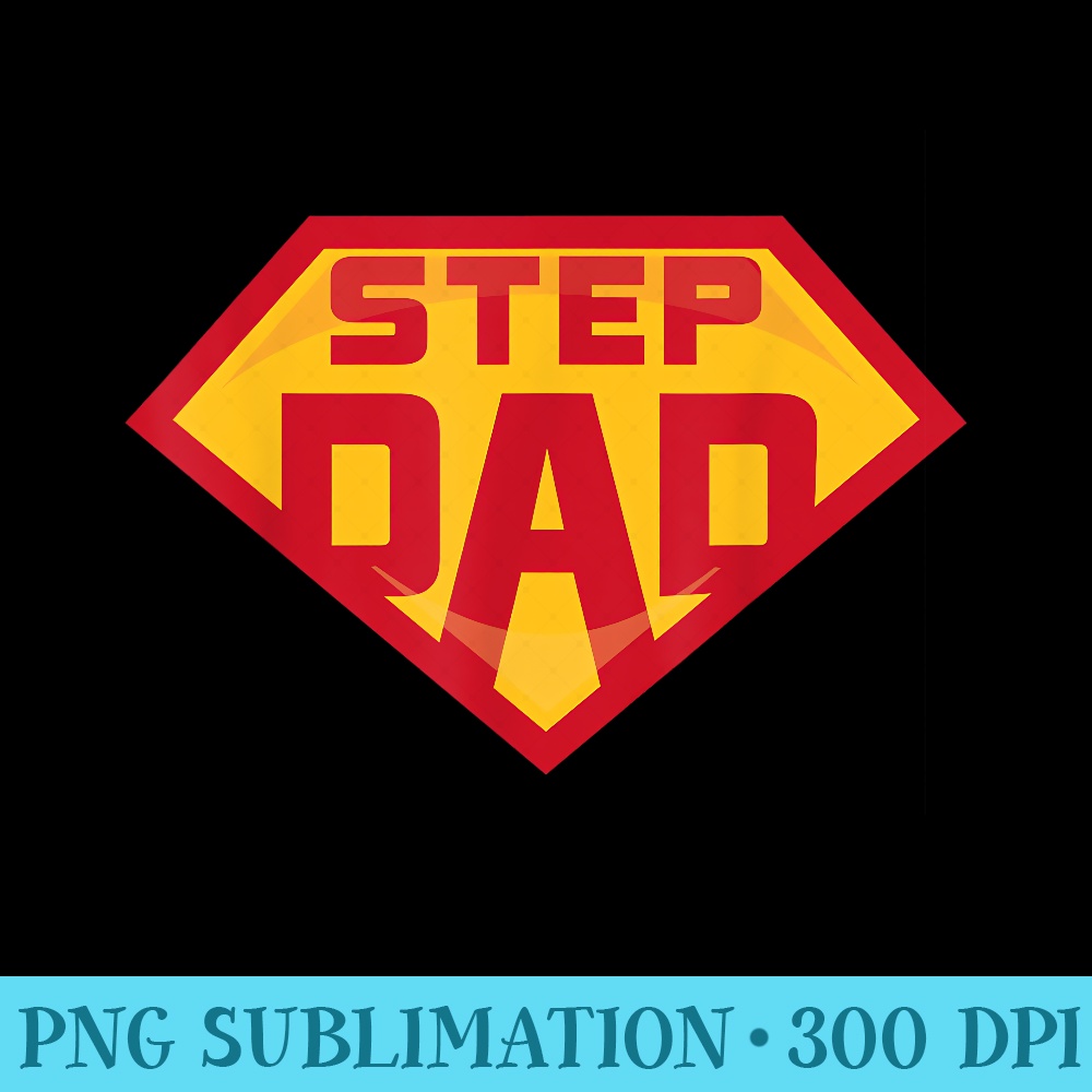 Super Stepdad Funny Hero Step Dad Birthday Fathers Day - PNG Download Vector - High Resolution And Print-Ready Designs