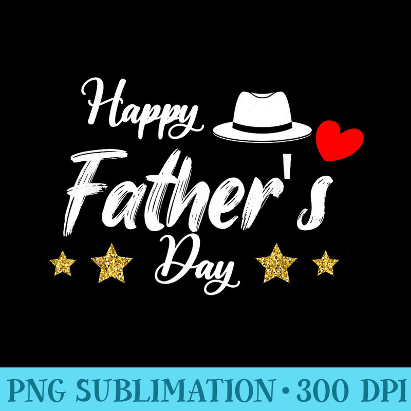 Happy Fathers Day 2024 for Men Dad Grandpa Love - PNG Sublimation - Stunning Sublimation Graphics