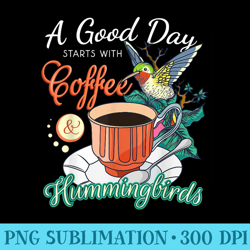 Hummingbirds Coffee Lover Nectar Feeder Animal Birds - PNG File Download - Transform Your Sublimation Creations