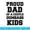 Proud Dad Of A Couple Dumbass Fun Dad Of 2 Fathers Day - PNG Download Collection - Unleash Your Inner Rebellion
