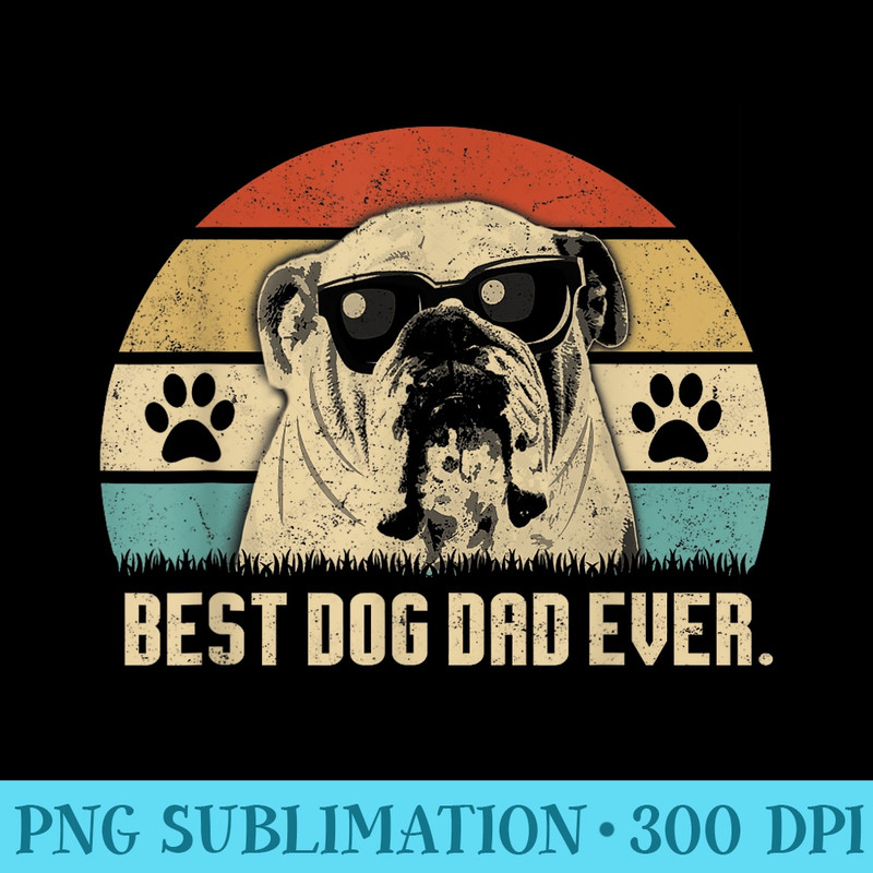 Vintage Best English Bulldog DAD Ever Fathers Day - Shirt Vector Illustration - Unleash Your Inner Rebellion