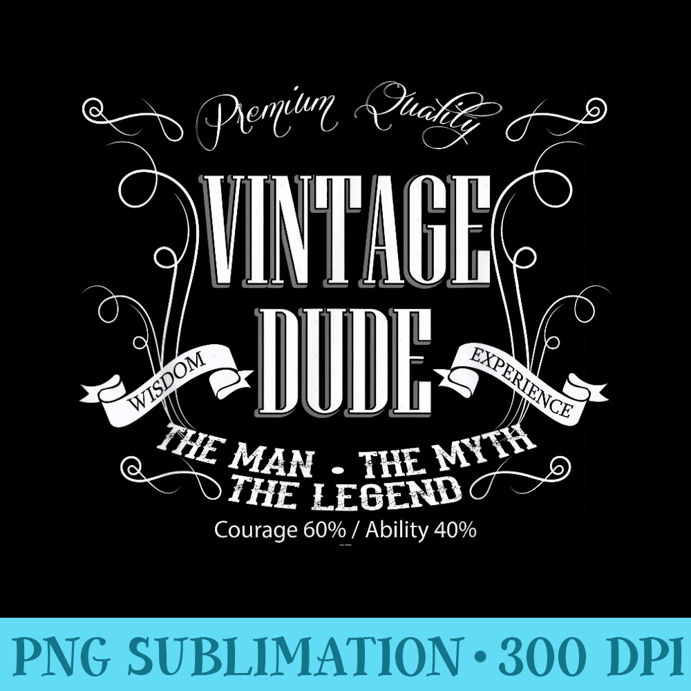 Vintage Dude mens birthday the Man the Myth the Legend - PNG Download Illustration - Versatile And Customizable Designs