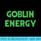 Goblin Energy Goblincore Fantasy - PNG File Download - Perfect for Creative Projects