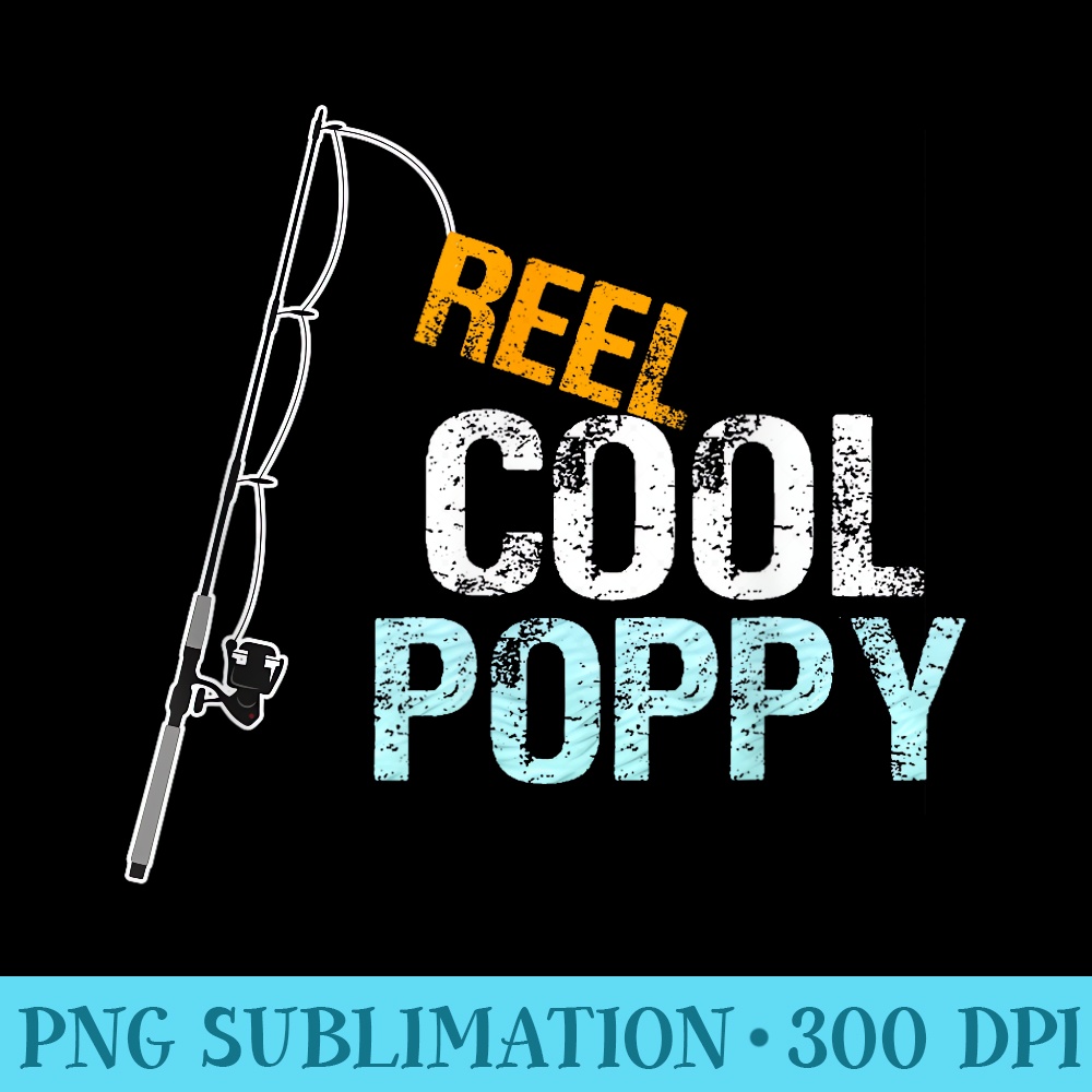 Poppy from Granddaughter Grandson Reel Cool Poppy - Shirt Vector Illustration - Perfect for Sublimation Mastery