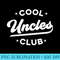 Mens Cool Uncles Club Retro Best Uncle Ever Funny Fathers Day - Unique Sublimation PNG Download - Capture Imagination with Every Detail