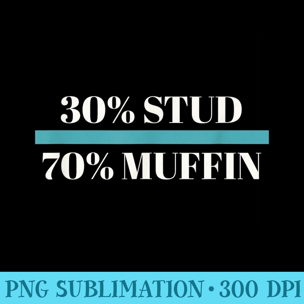30 Stud 70 Muffin Funny Fathers Day Valentines - Download PNG Files - Revolutionize Your Designs