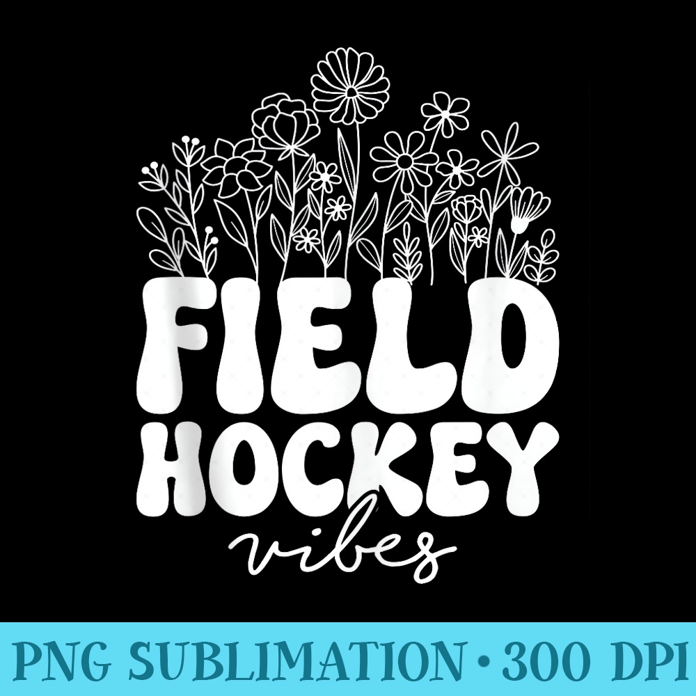 Field Hockey Vibes Sports Hockey Player Lover Penalty Corner - High Resolution PNG Designs - Create with Confidence