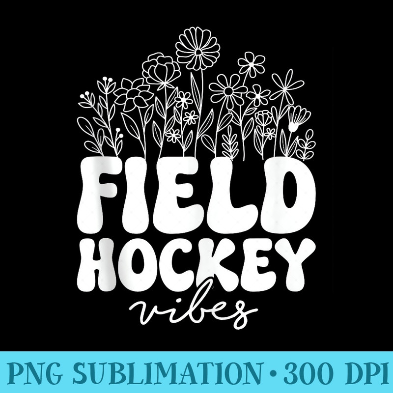 Field Hockey Vibes Sports Hockey Player Lover Penalty Corner - High Resolution PNG Designs - Create with Confidence