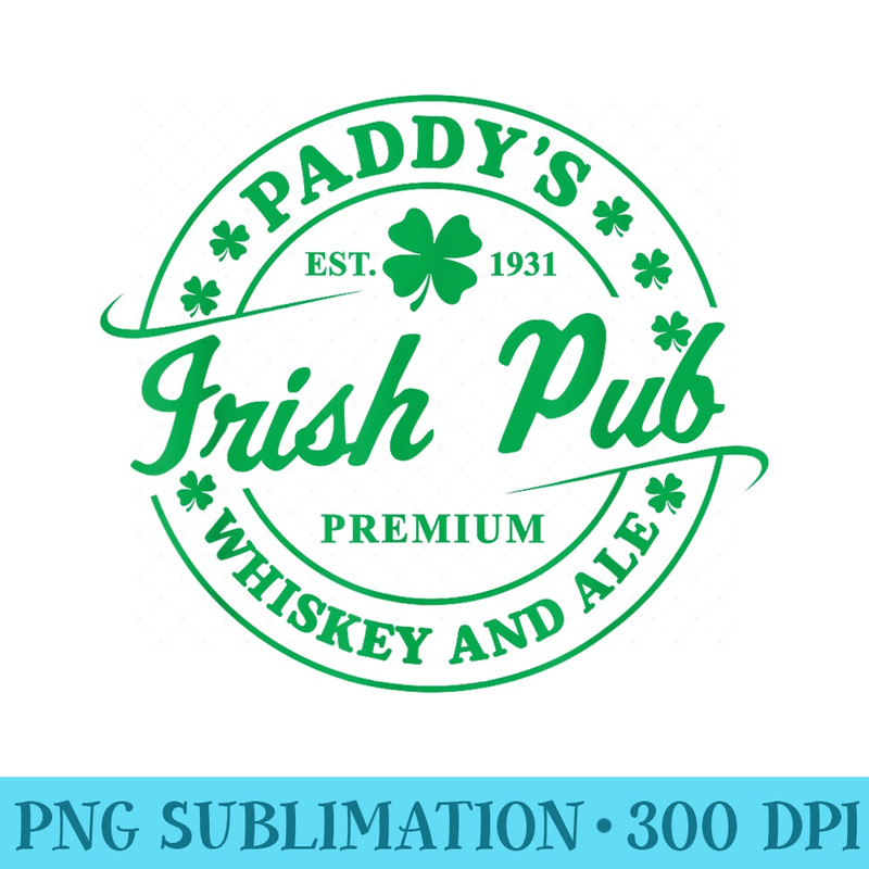Paddys Irish Pub Whiskey Beer Ireland St. Patricks Day - Sublimation graphics PNG - Add a Festive Touch to Every Day
