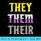 They Them Their Pronouns Tshirt LGBTQ NonBinary Pride - PNG File Download - Bring Your Designs to Life
