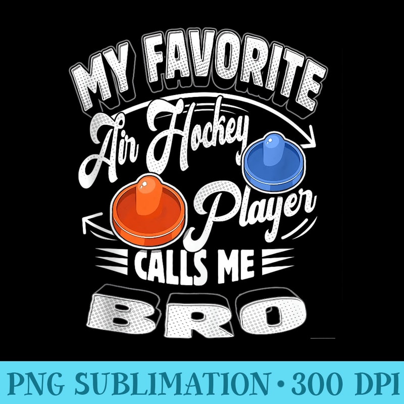 My Air Hockey Player Calls Me Bro Brother - PNG Download Icon - Vibrant and Eye-Catching Typography