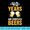 40 Years And Countless Beers, Happy 40th Birthday - PNG Download Gallery - Lifetime Access To Purchased Files