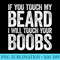 If You Touch My Beard I Will Touch Your Boobs T - Sublimation designs PNG - Enhance Your Apparel with Stunning Detail
