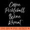 Womens Cute Pickle Ball Grandma Coffee Pickleball Wine Repeat - Transparent PNG download - Perfect for Sublimation Art
