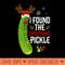 I Found The Christmas Pickle - Trendy PNG Designs - Bring Your Designs to Life