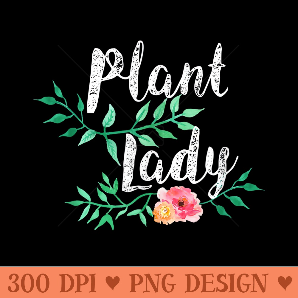 Plant Lady Gardening Flower Lover Gardening - Digital PNG Downloads - Perfect for Sublimation Art