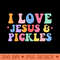 Hippie Groovy I Love Pickles Jesus Pickle Retro - PNG Prints - Bold & Eye Catching