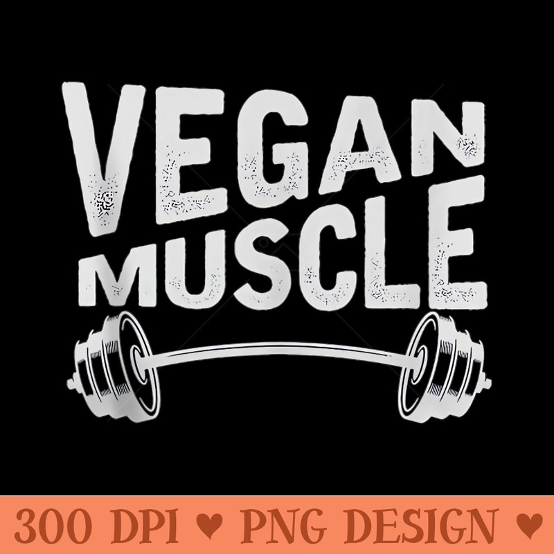 Vegan Muscle Vegeterian Plant Powered Gym Fitness Training - Printable PNG Images - Easy To Print And User Friendly Designs
