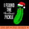 I Found the Christmas Pickle Funny - Digital PNG Downloads - Create with Confidence