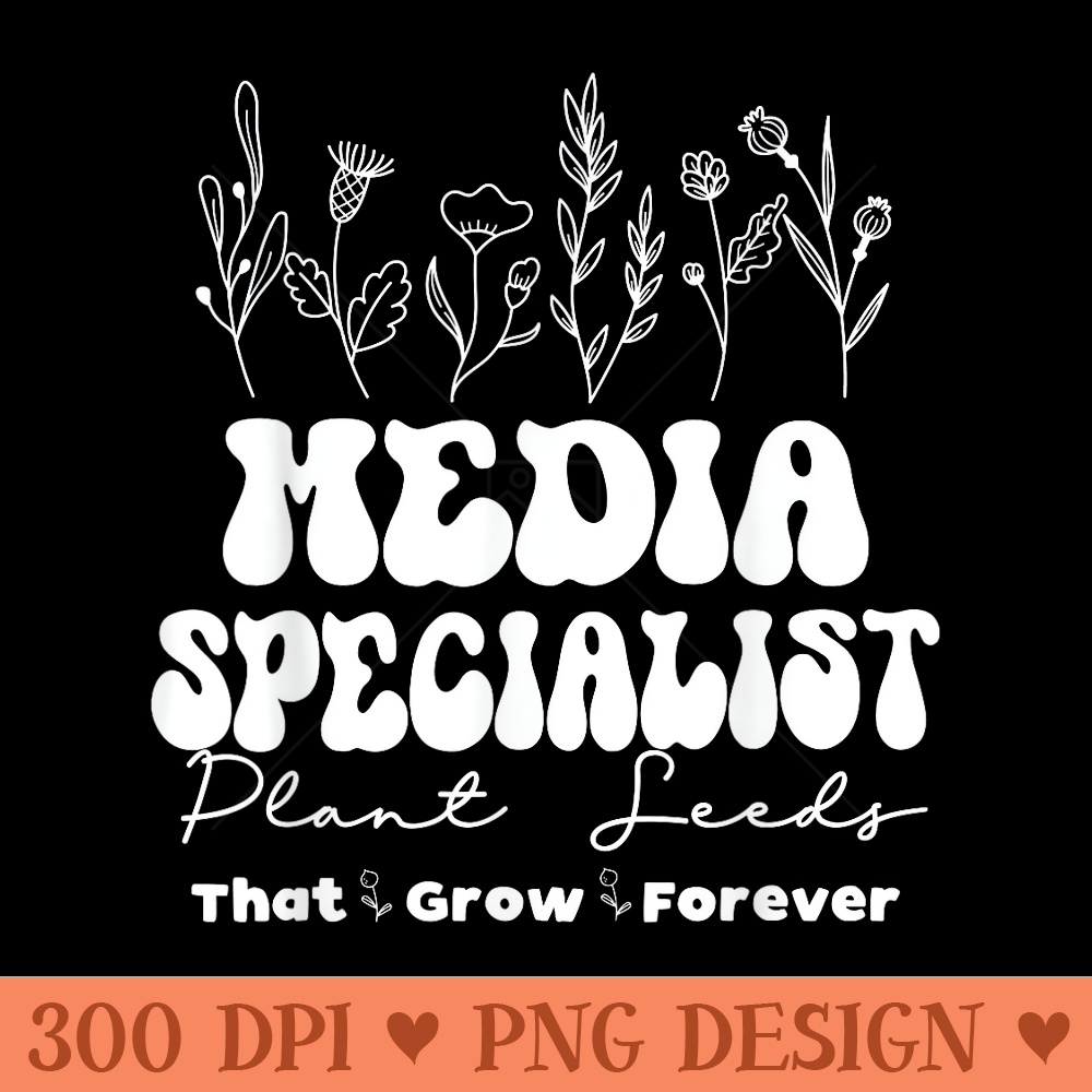 Media specialist Plant Seeds Back To School Teaching Squad - Unique Sublimation PNG Download - Easy To Print And User Friendly Designs