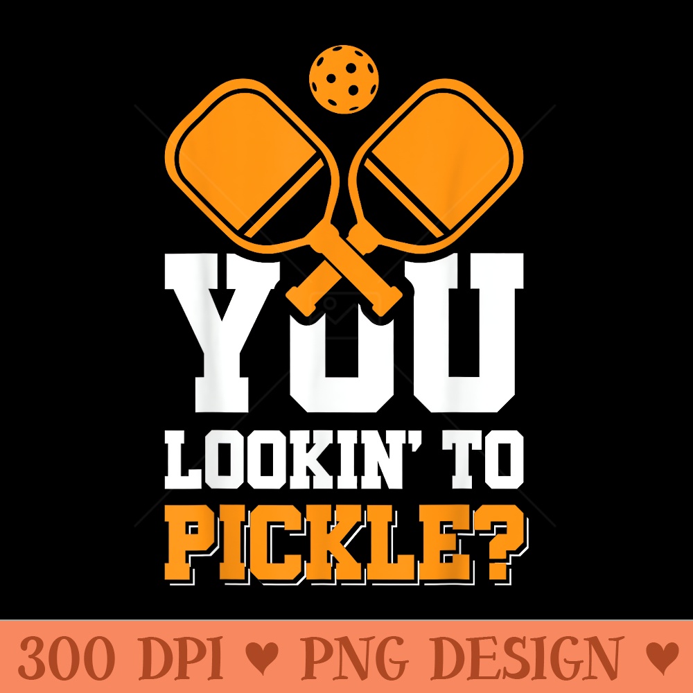 You Lookin To Pickle - PNG Clipart for Graphic Design - Versatile And Customizable Designs