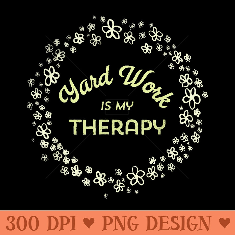 Funny Plant Lady yard Work Therapy grow veggies gardening - PNG clipart download - Perfect for Sublimation Mastery