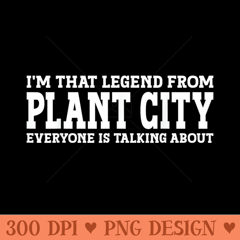 Plant City Hometown FL Florida Home Roots City Plant City - Design PNG template - Limited Edition And Exclusive Designs