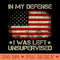 USA Flag In My Defense I Was Left Unsupervised on back - Ready To Print PNG Designs - Versatile And Customizable Designs