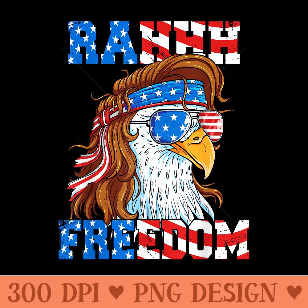 Rahhh Freedom Eagle 4th of July American Flag Usa Meme - Trendy PNG Designs - Lifetime Access To Purchased Files