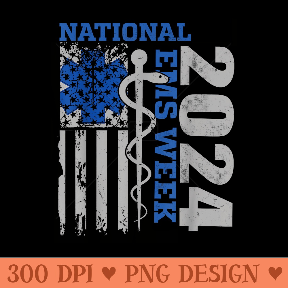 National EMS Week 2024 USA Flag Emergency Medical Services - Sublimation PNG Designs - Bold & Eye Catching